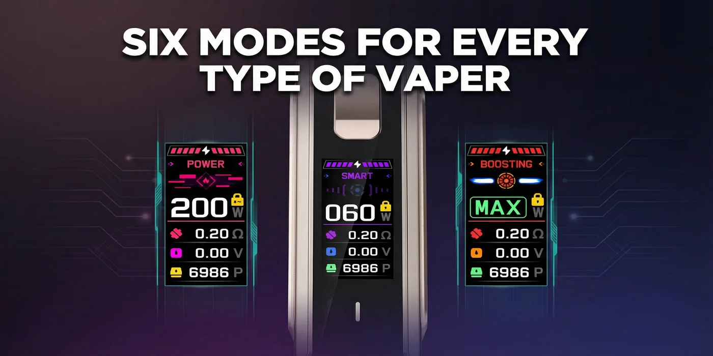 Six Modes for Every Type of Vaper