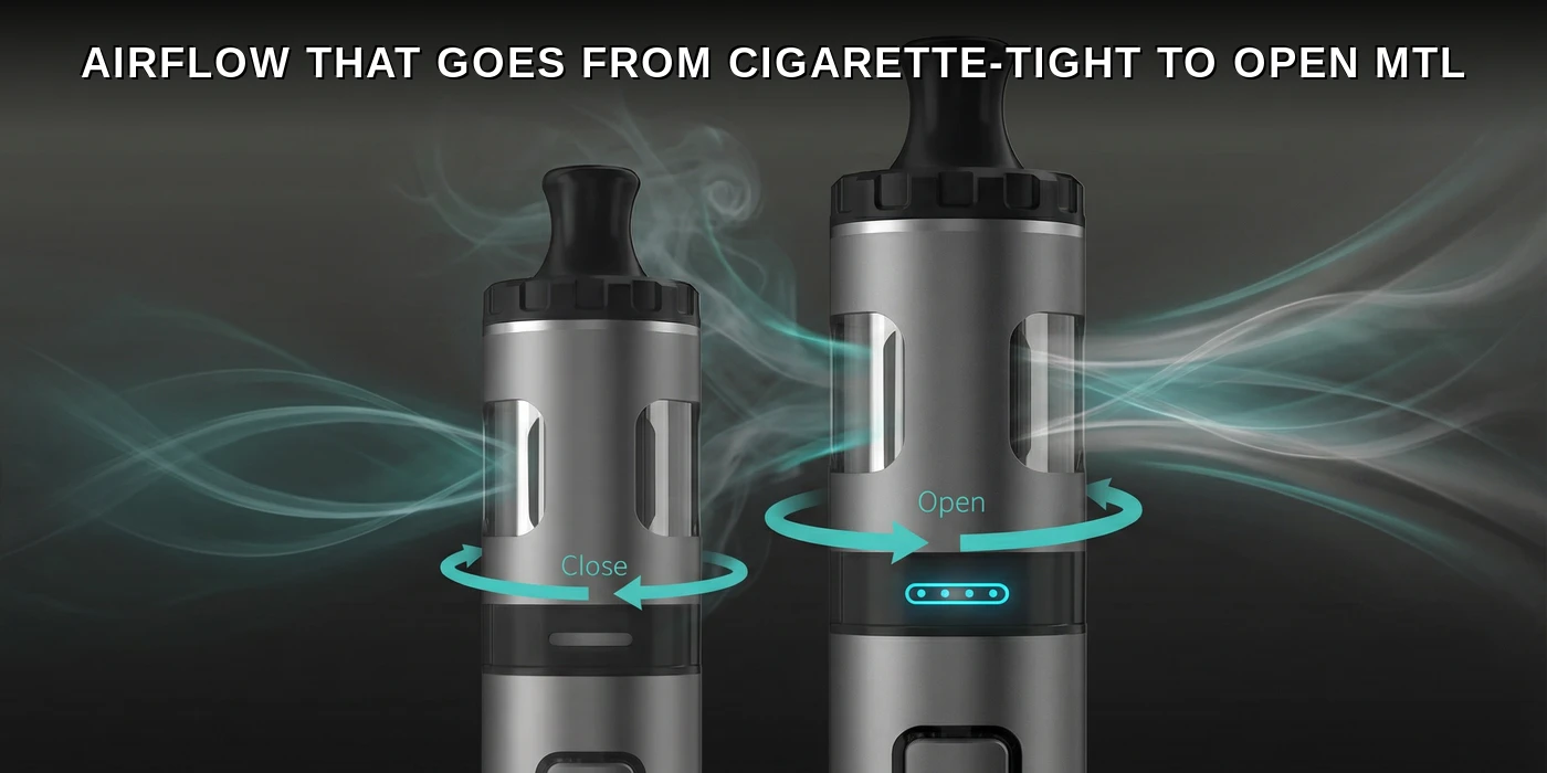 Airflow That Goes From Cigarette-Tight to Open MTL
