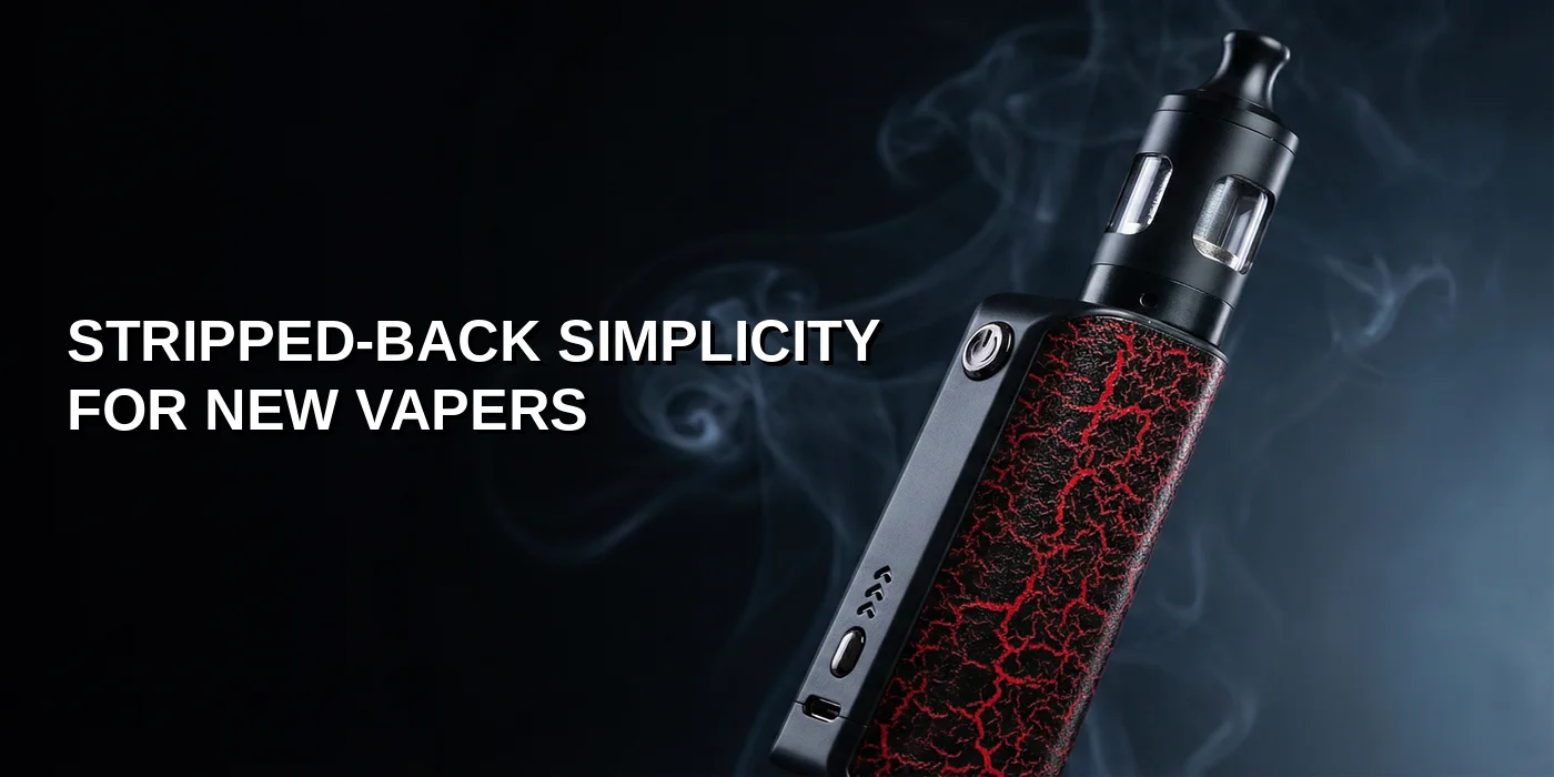 Stripped-Back Simplicity for New Vapers