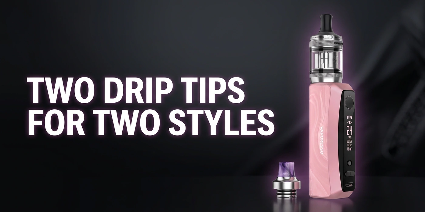 Two Drip Tips for Two Styles