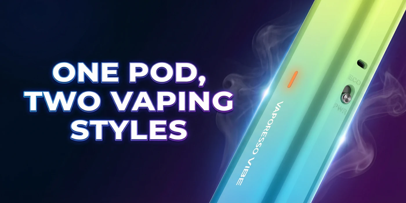 One Pod, Two Vaping Styles