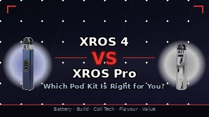 Vaporesso XROS 4 vs XROS Pro