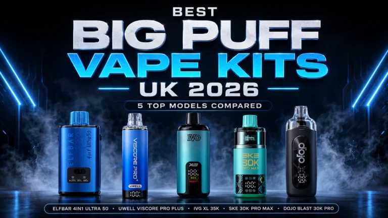 Best Big Puff Vape Kits UK 2026