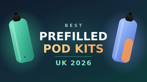 Best Prefilled Pod Kits UK 2026