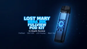 Lost Mary Nera 30K Prefilled Pod Kit Review: Features, Flavours & Performance Tested